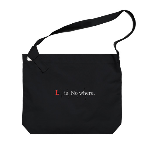 L  is No where. Big Shoulder Bag