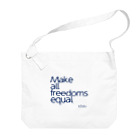 みせばや SUZURI ショップ　misebaya SUZURI SHOPのMake all freedoms equal Big Shoulder Bag