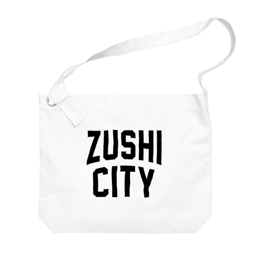 逗子市 ZUSHI CITY Big Shoulder Bag