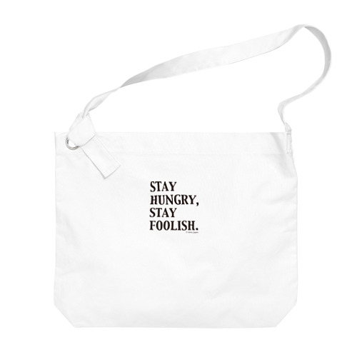 STAY HUNGRY,STAY FOOLISH.（黒文字） Big Shoulder Bag