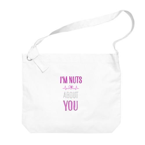 i'm nuts about you(私はあなたに夢中です) Big Shoulder Bag