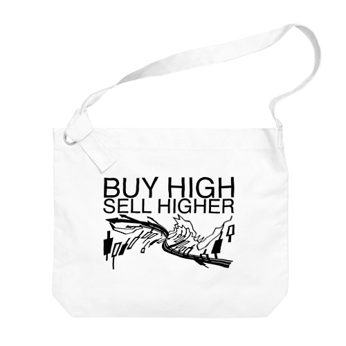 Buy high, sell higher Big Shoulder Bag