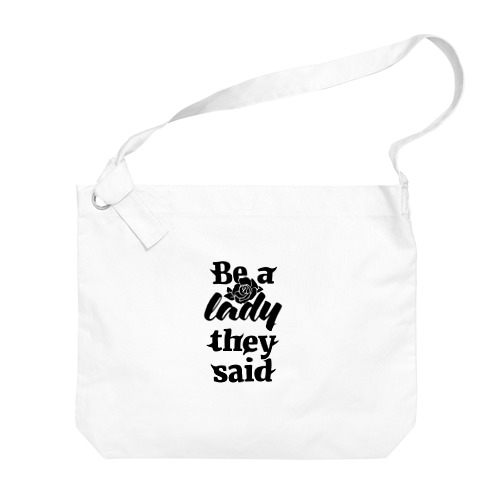 Be A Lady They Said (Black) Big Shoulder Bag