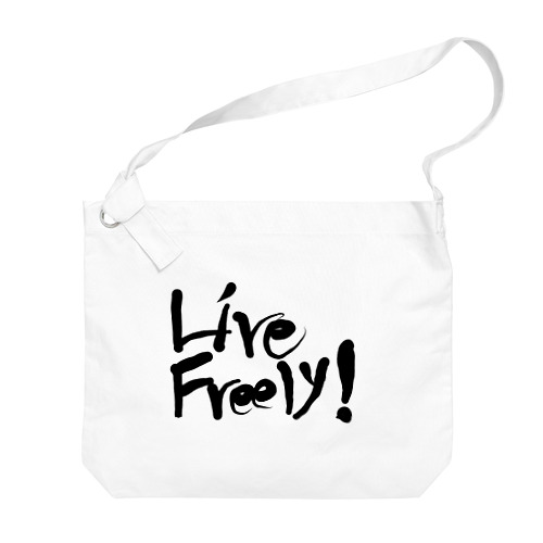 Live Freely! Big Shoulder Bag