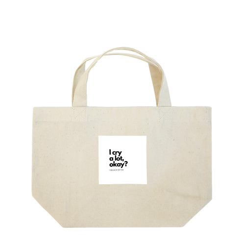 I cry a lot,okay? Lunch Tote Bag