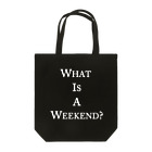 eveningculottesのWhat is a weekend? WH Tote Bag