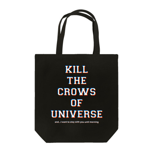 KILL the CROWS of UNIVERSE Tote Bag