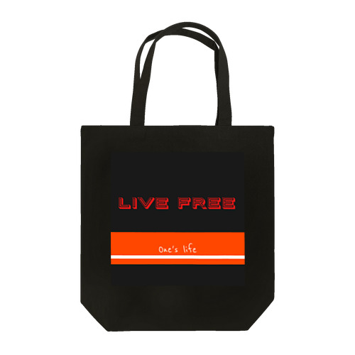 Live free  One's life Tote Bag