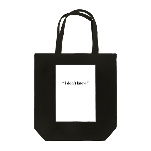 " l don't know " Tote Bag
