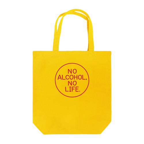 NO ALCOHOL, NO LIFE. Tote Bag