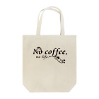 カフェ・キラクのNo coffee,no life.TO1 Tote Bag