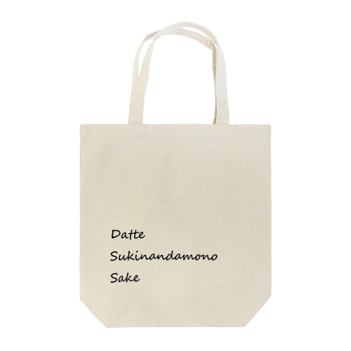Datte Sukinandamono Sake Tote Bag