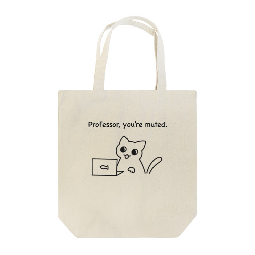 Professor, you're muted Tote Bag