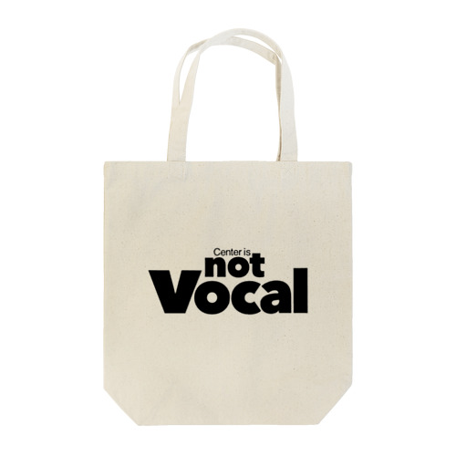 Center is not Vocal Tote Bag
