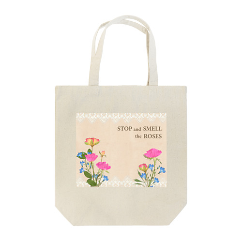 Stop and smell the roses Tote Bag