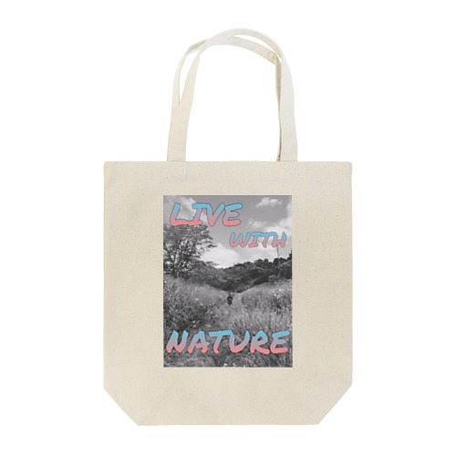 live_with_nature Tote Bag