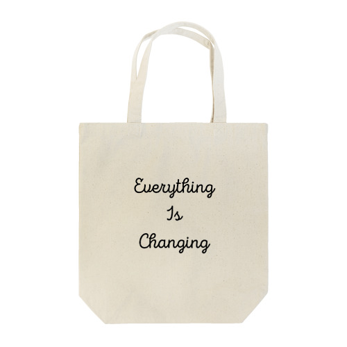 Everything Is Changing Tote Bag