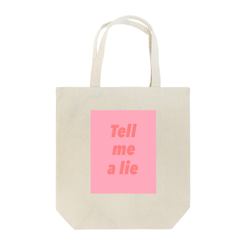 tell me a lie Tote Bag