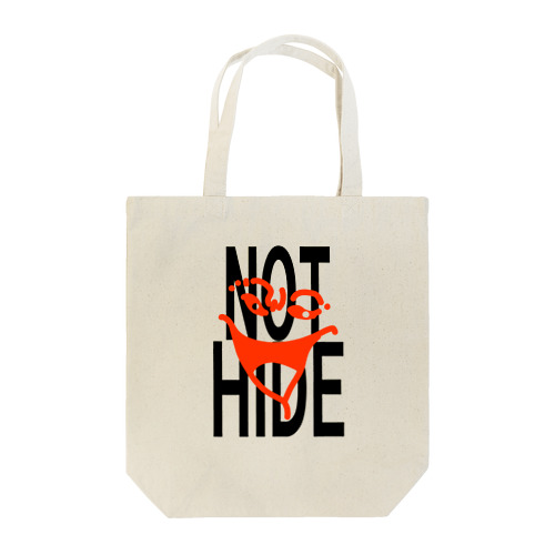 NOT HIDE Tote Bag