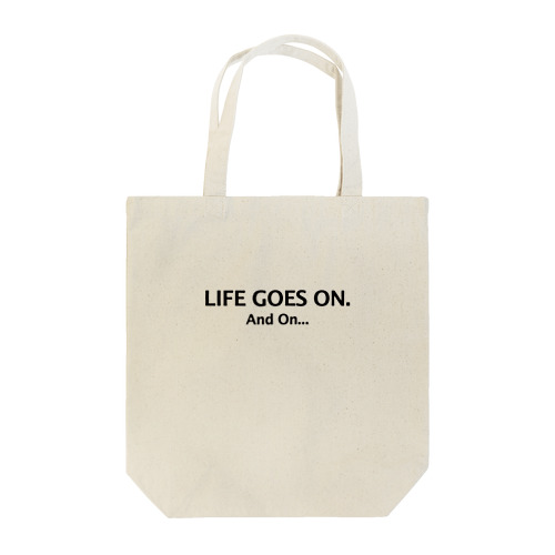 Life Goes on. And On... トートバッグ