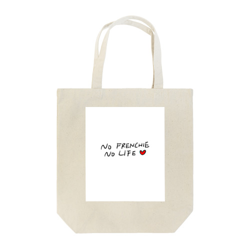 NO FRENCHIE NO LIFE♡テキスト Tote Bag
