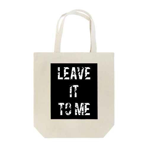 LEAVE IT TO ME Tote Bag
