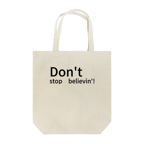 Don't　stop　 believin'! トートバッグ