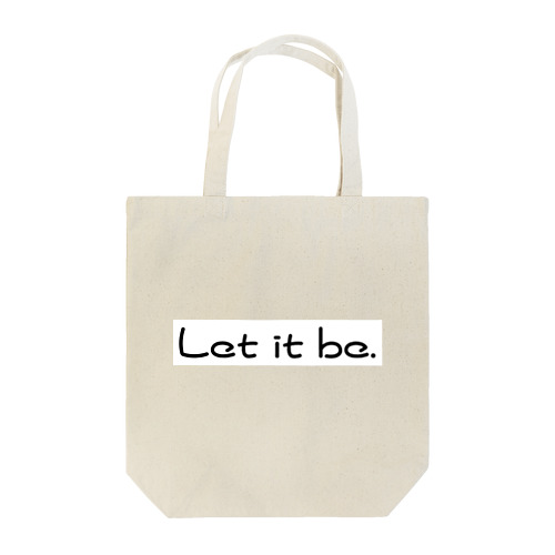 Let it be. Tote Bag