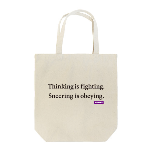 [REFERENCE] Thinking is fighting. Tote Bag