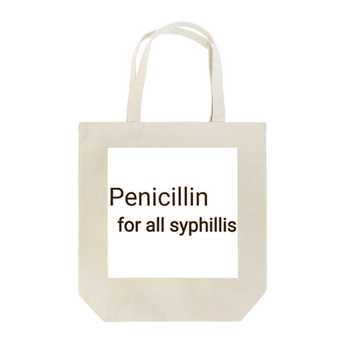 PENICILLIN for all syphilis Tote Bag