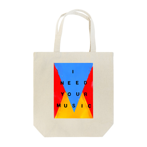 I NEED  YOUR MUSIC Tote Bag
