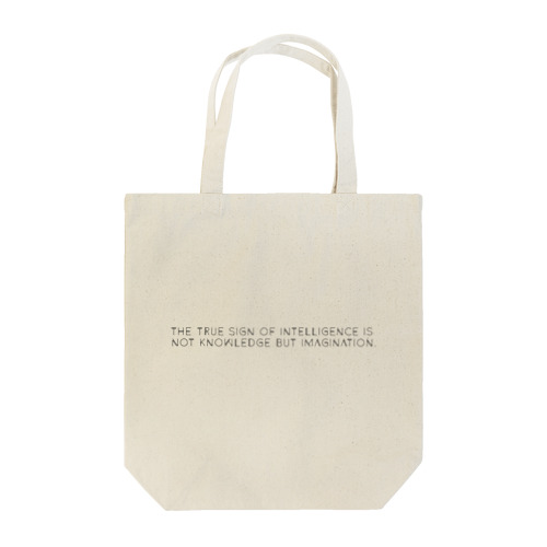 The true sign of intelligence is not knowledge but imagination. - black ver. - Tote Bag