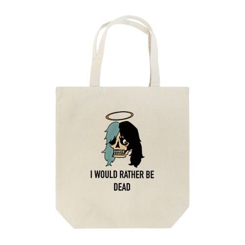 I WOULD RATHER BE DEAD  トートバッグ