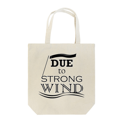 due to strong wind トートバッグ