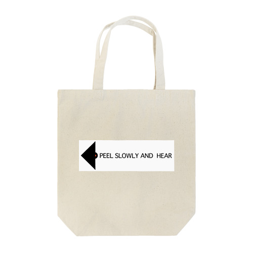 PEEL SLOWLY AND HEAR Tote Bag
