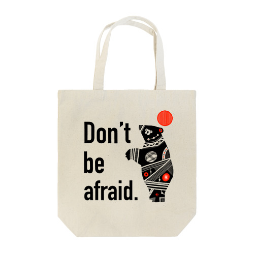 Don,t be afraid. Tote Bag