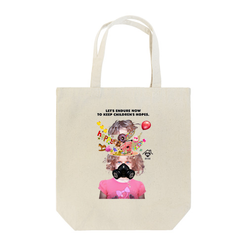 「LET'S ENDURE NOW TO KEEP CHILDREN'S HOPES」 Tote Bag