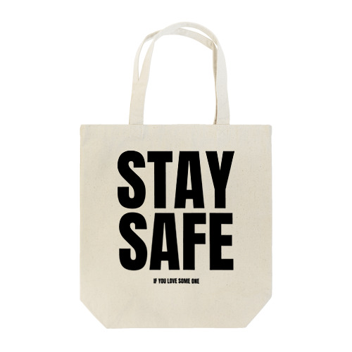 STAY SAFE IF YOU LOVE SOME ONE / フロントプリント Tote Bag