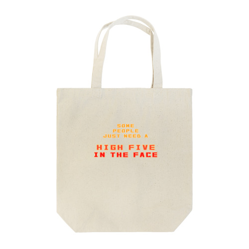 some people just need a  HIGH FIVE IN THE FACE Tote Bag
