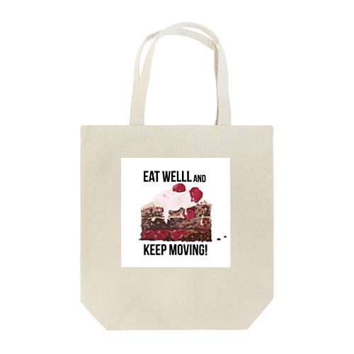 Eat well, and keep moving! Tote Bag