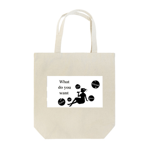 WHAT DO YOU WANT Tote Bag