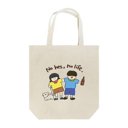 No hes, no life. Tote Bag