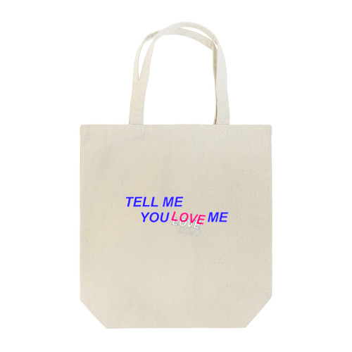 tell me you love me Tote Bag