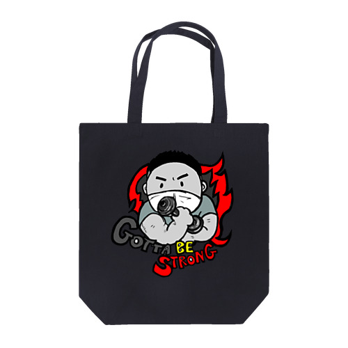 Gotta be strong Tote Bag