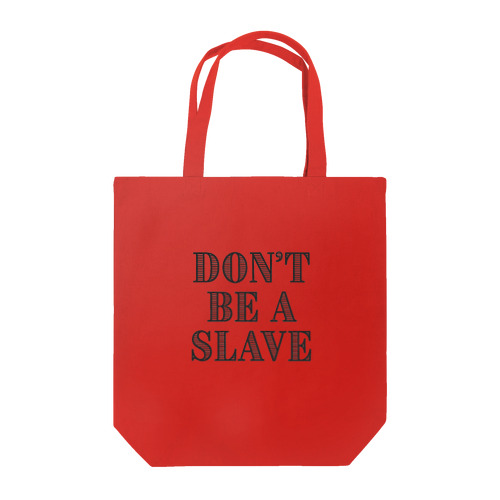 Don't Be a Slave グッズ トートバッグ