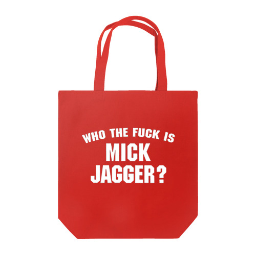 Who the Fuck is Mick Jagger ? トートバッグ