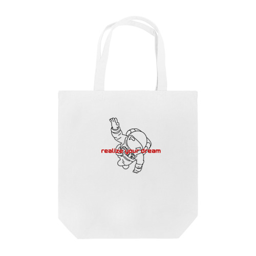 realize your dream Tote Bag