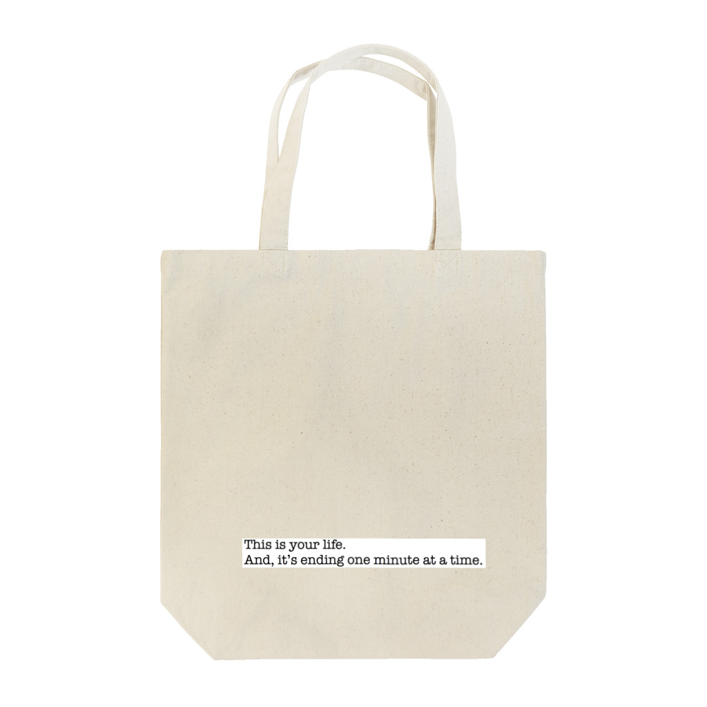 keisuke0427のThis is your life. And, it's ending one minute at a time. Tote Bag