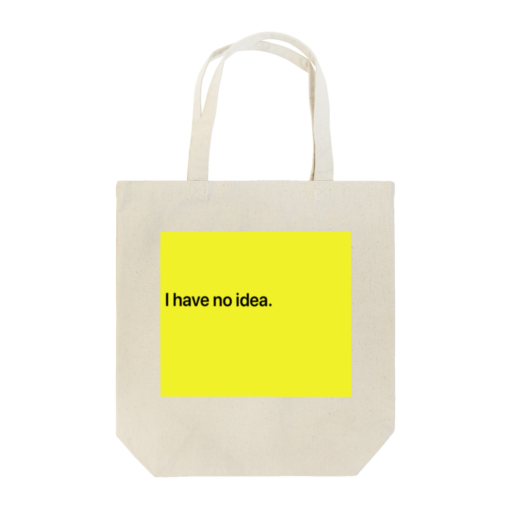 やさしそうなおじさんのお店のI have no idea. Tote Bag