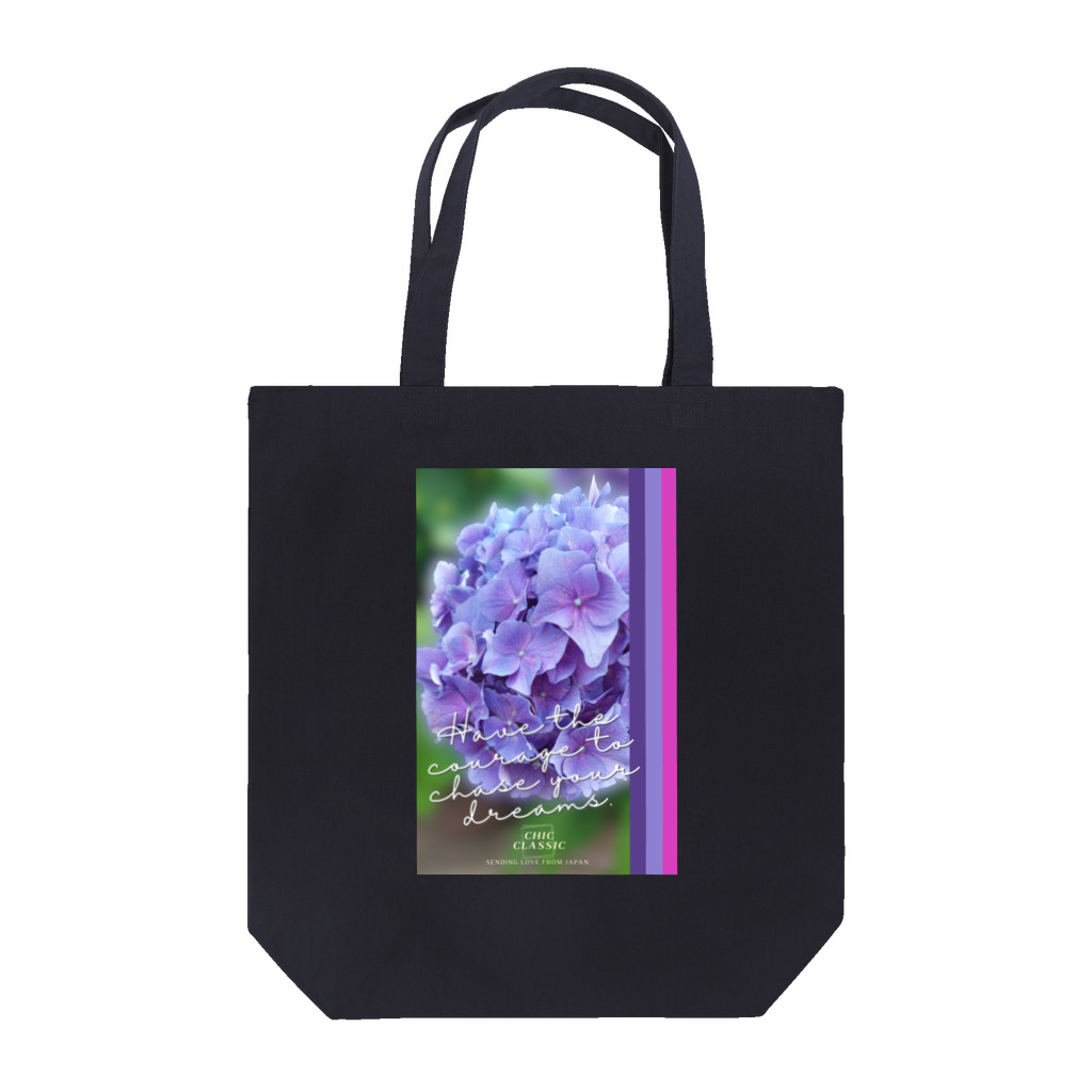 ChicClassic（しっくくらしっく）のお花・Have the courage to chase your dreams. Tote Bag